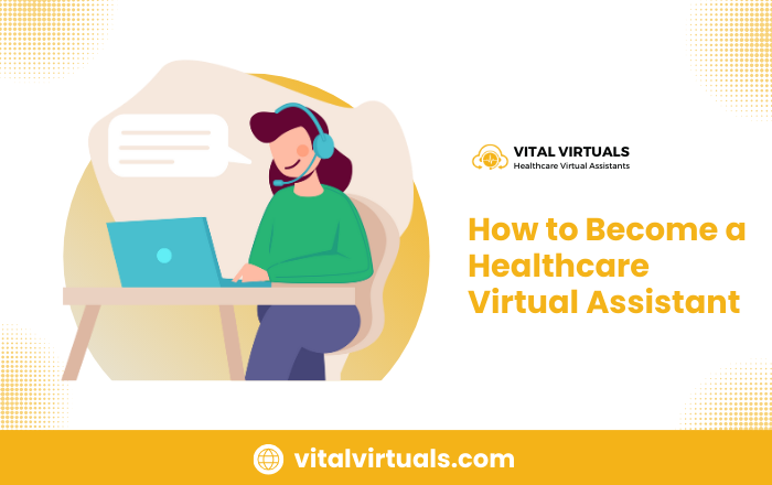 How to Become a Healthcare Virtual Assistant