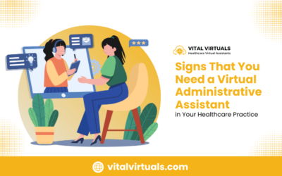 Signs That You Need a Virtual Administrative Assistant in Your Healthcare Practice