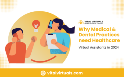 Why Medical and Dental Practices need Healthcare Virtual Assistants in 2024