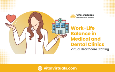 Transforming Work-Life Balance in Medical and Dental Clinics with Virtual Healthcare Staffing