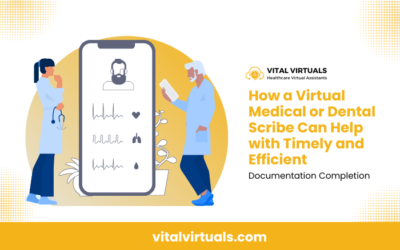 How a Virtual Medical or Dental Scribe Can Help with Timely and Efficient Documentation Completion
