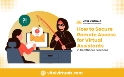How to Secure Remote Access for Virtual Assistants in Healthcare Practices