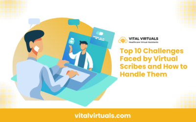 Top 10 Challenges Faced by Virtual Scribes and How to Handle Them