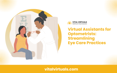 Virtual Assistants for Optometrists: Streamlining Eye Care Practices