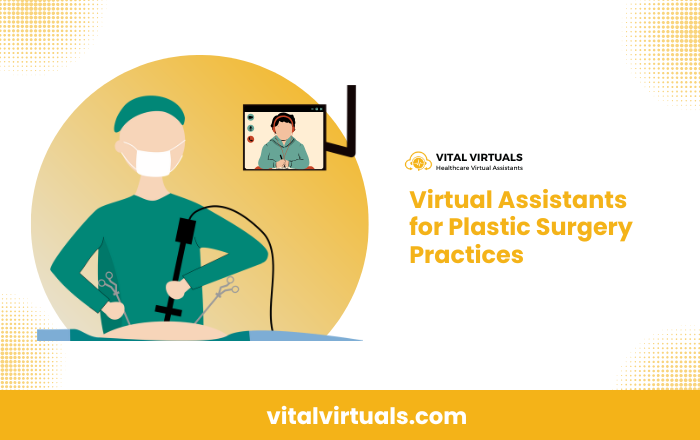 Virtual Assistants for Plastic Surgery Practices